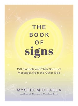 The Book of Signs - 150 Symbols and Their Spiritual Messages from the Other Side