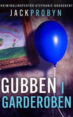 Gubben i Garderoben - Kriminalinspektör Stephanie Broadbent Thrillerserien, #2
