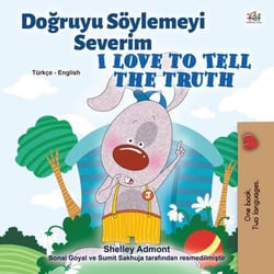 Doğruyu Söylemeyi Severim I Love to Tell the Truth - Turkish English Bilingual Collection