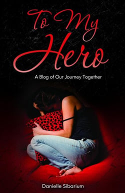 To My Hero: A Blog of Our Journey Together