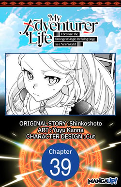 My Adventurer Life: I Became the Strongest Magic-Refining Sage in a New World #039