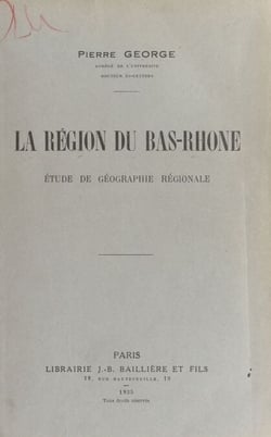 La région du Bas Rhône - Étude de géographie régionale