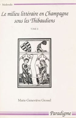 Le milieu littéraire en Champagne sous les Thibaudiens (1200-1270) (2)