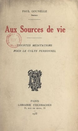 Aux sources de vie - Courtes méditations pour le culte personnel