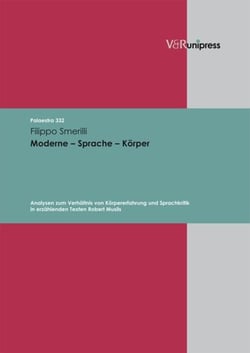 Moderne – Sprache – Körper - Analysen zum Verhältnis von Körpererfahrung und Sprachkritik in erzählenden Texten Robert Musils. E-BOOK
