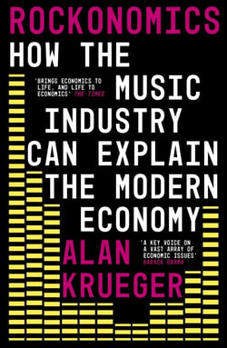 Rockonomics - What the Music Industry Can Teach Us About Economics (and Our Future)