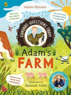 Curious Questions From Adam’s Farm - Discover over 40 fascinating farm facts from the UK’s beloved farmer