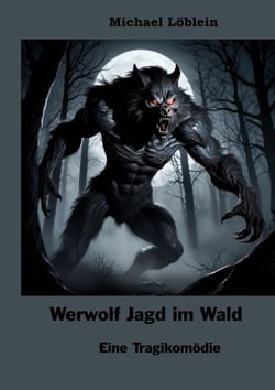 Werwolf Jagd im Wald - Eine Tragikomödie