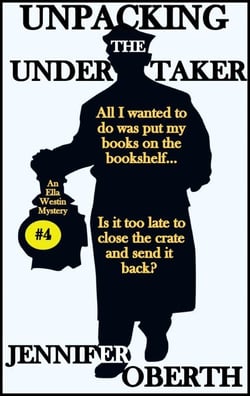 Unpacking the Undertaker - The Ella Westin Mysteries, #4