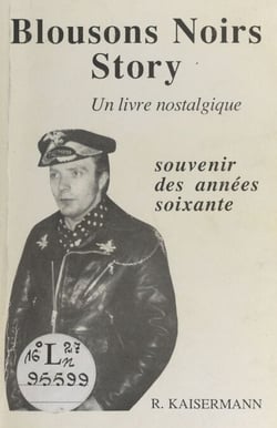 Blousons noirs story - Un livre nostalgique, souvenir des années soixante