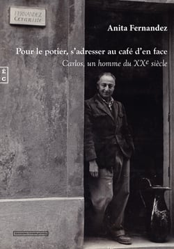 Pour le potier, s’adresser au café d’en face - Carlos, un homme du XXe siècle
