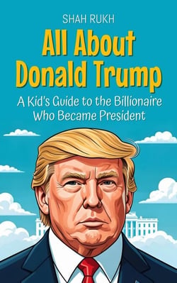 All About Donald Trump: A Kid’s Guide to the Billionaire Who Became President - Knowledge Books For Kids, #5