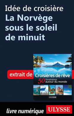 Idée de croisière - La Norvège sous le soleil de minuit