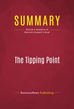Summary: The Tipping Point - Review and Analysis of Malcolm Gladwell's Book