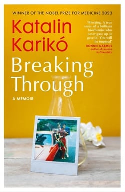 Breaking Through - A Remarkable Memoir of Grit, Determination and Discovery