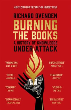 Burning the Books: RADIO 4 BOOK OF THE WEEK - A History of Knowledge Under Attack