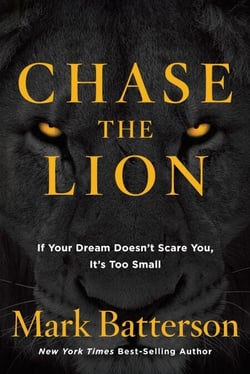 Chase the Lion - If Your Dream Doesn't Scare You, It's Too Small