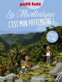 Guide Martinique - C’est Mon Patrimoine 2024 Petit Futé