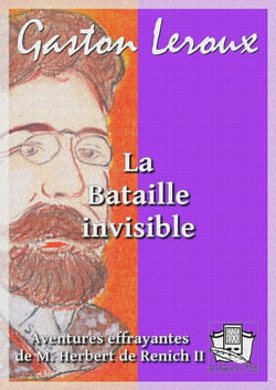 La Bataille invisible - Aventures effrayantes de M. Herbert de Renich II