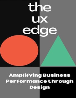 the UX edge - Amplifying Business Performance through Design - Marketing Series