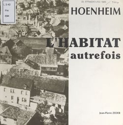 Hoenheim : l'habitat autrefois - Exposition du 17 au 26 septembre 1993 à la salle des fêtes, rue des Vosges, Hoenheim, Bas-Rhin