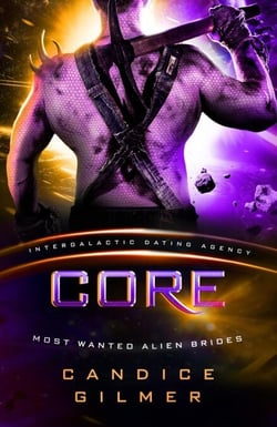 Core: Most Wanted Alien Brides #4 (Intergalactic Dating Agency) - Most Wanted Alien Brides, #4