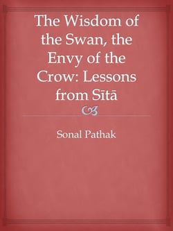 The Wisdom of the Swan, the Envy of the Crow: Lessons from Sita