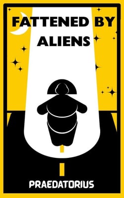 Fattened by Aliens