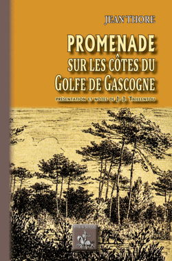 Promenade sur les Côtes du Golfe de Gascogne - édition présentée et annotée par Jean-Jacques Taillentou