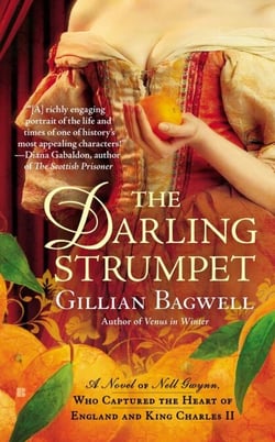 The Darling Strumpet - A Novel of Nell Gwynn, Who Captured the Heart of England and King Charles