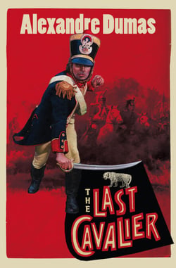 The Last Cavalier - Being the Adventures of Count Sainte-Hermine in the Age of Napoleon