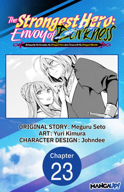 The Strongest Hero: Envoy of Darkness -Betrayed by His Comrades, the Strongest Hero Joins Forces with the Strongest Monster- #023