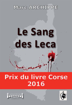 Le sang des Leca - Prix du livre Corse 2016