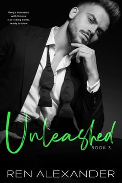 Unleashed - Unraveled Renegade, #3
