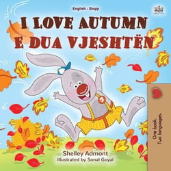 I Love Autumn E dua vjeshtën - English Albanian Bilingual Collection