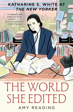 The World She Edited - Katharine S. White at The New Yorker