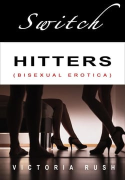 Switch Hitters: Bisexual Erotica - Forbidden Rainbow: Lesbian Erotica &amp; Sapphic Romance Collections, #8