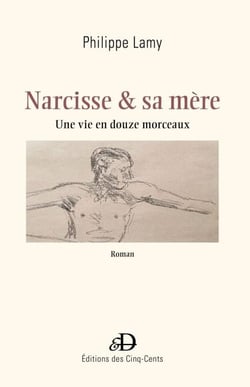 Narcisse &amp; sa Mère - Une vie en douze morceaux