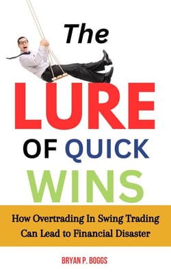 The Lure of Quick Wins: How Overtrading in Swing Trading Can Lead to Financial Disaster