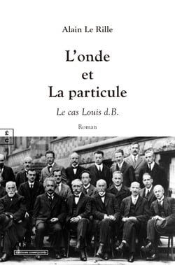 L’onde et La particule - Le cas Louis d.B.