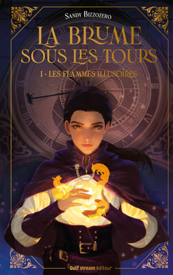 La Brume sous les tours - Tome 1 Les Flammes illusoires