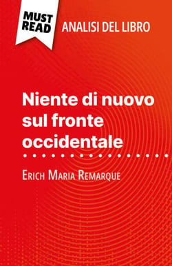 Niente di nuovo sul fronte occidentale di Erich Maria Remarque (Analisi del libro) - Analisi completa e sintesi dettagliata del lavoro