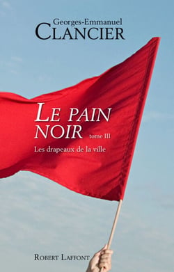 Le pain noir - tome 3 - Les Drapeaux de la ville