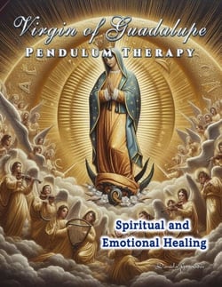 Virgin of Guadalupe Pendulum Therapy. Spiritual and Emotional Healing - PENDULUM THERAPY