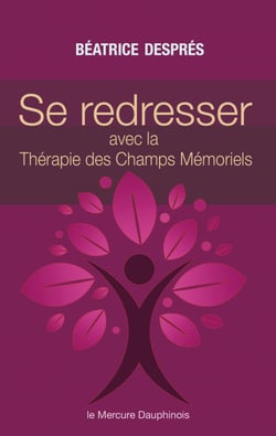 Se redresser avec la Thérapie des Champs Mémoriels