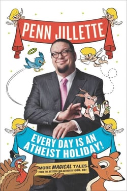 Every Day Is an Atheist Holiday! - More Magical Tales from the Bestselling Author of God, No!