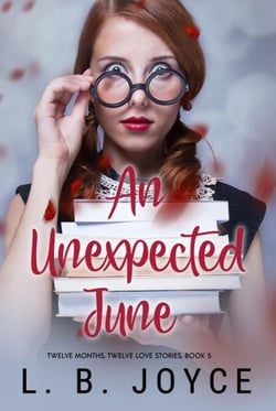 An Unexpected June - Twelve Months, Twelve Love Stories, #5