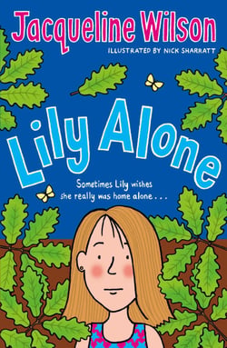 Lily Alone - A classic story from the bestselling author Jacqueline Wilson