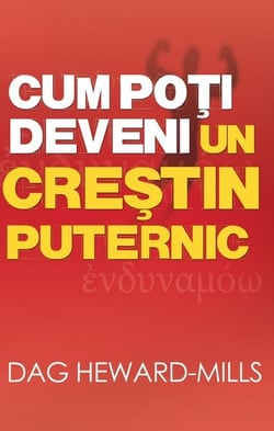 Cum Poţi Deveni  Un Creştin Puternic