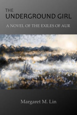 The Underground Girl: A Novel of the Exiles of Aur - Exiles of Aur, #6